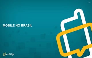 MOBILE NO BRASIL

 