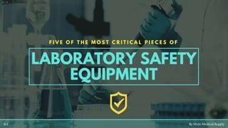 FIVE OF THE MOST CRITICAL PIECES OF LABORATORY SAFETY EQUIPMENT
 