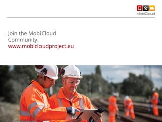 Join the MobiCloud
Community:
www.mobicloudproject.eu

 