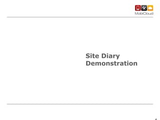Site Diary
Demonstration

 