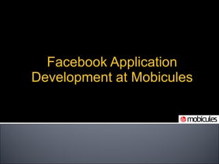 Facebook Application Development at Mobicules 