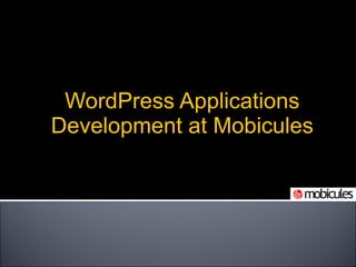 WordPress Applications Development at Mobicules 