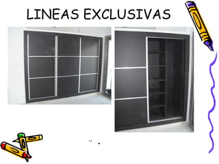 LINEAS EXCLUSIVAS .. 