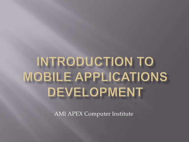 Introduction To Mobile Application Development | PPTX