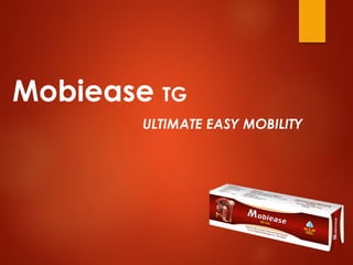Mobiease TG
ULTIMATE EASY MOBILITY
 