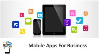 Mobile Apps For Business
 