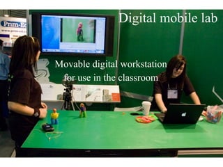 Digital mobile lab


Movable digital workstation
 for use in the classroom
 