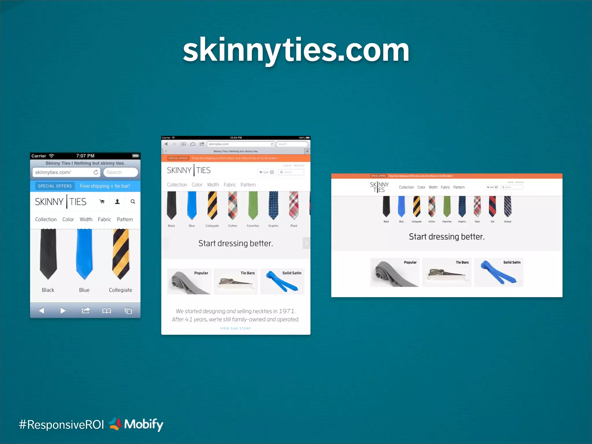 skinnyties.com
#ResponsiveROI
 