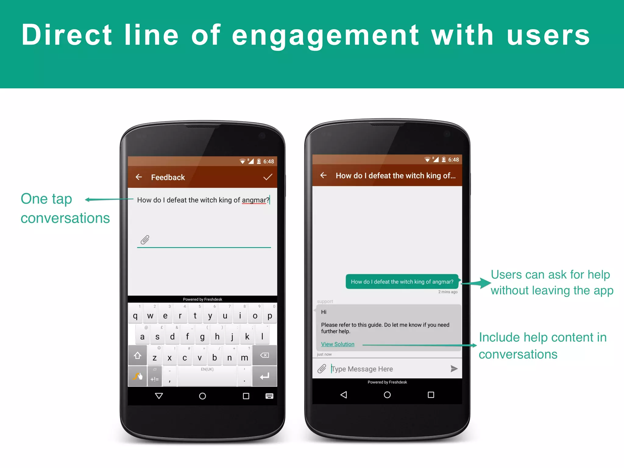 Direct line of engagement with users
 