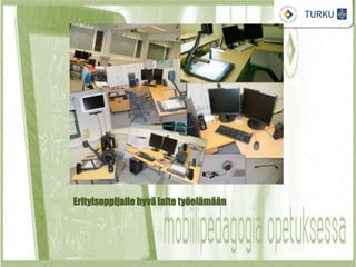 Erityisoppijalle hyvä laite työelämään
 