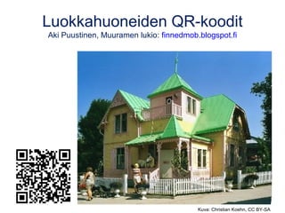 Luokkahuoneiden QR-koodit 
Aki Puustinen, Muuramen lukio: finnedmob.blogspot.fi 
Kuva: Christian Koehn, CC BY-SA 
 