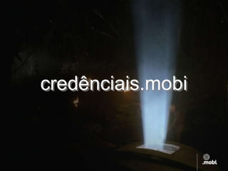 credênciais.mobi
 