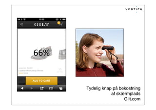 Tydelig knap på bekostning
af skærmplads
Gilt.com
66%
 