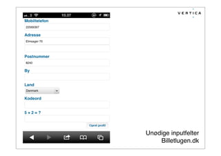 Unødige inputfelter
Billetlugen.dk
 