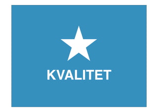KVALITET
★
 