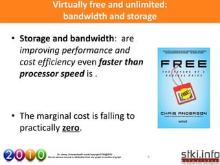 Virtually free and unlimited:
              bandwidth and storage

• Storage and bandwidth: are
  improving performance an...