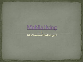 http://www.mobila-living.ro/ 