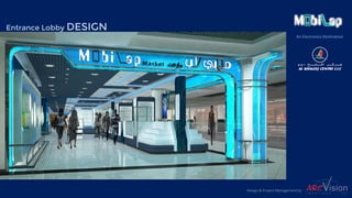 An Electronics Destination
Entrance Lobby DESIGN
Design & Project Management by
 