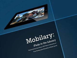 Mobilary iPads in the Library Program