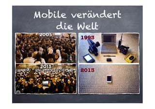 Mobile verändert
die Welt

 