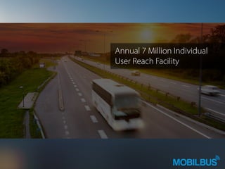Annual 7 Million Individual
User Reach Facility
 