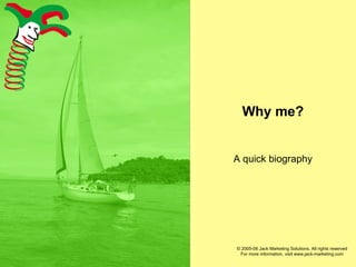 Why me? A quick biography 