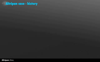 Altripan case - history




Altripan: History
 