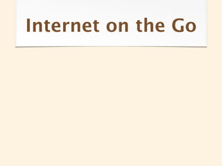 Internet on the Go
 