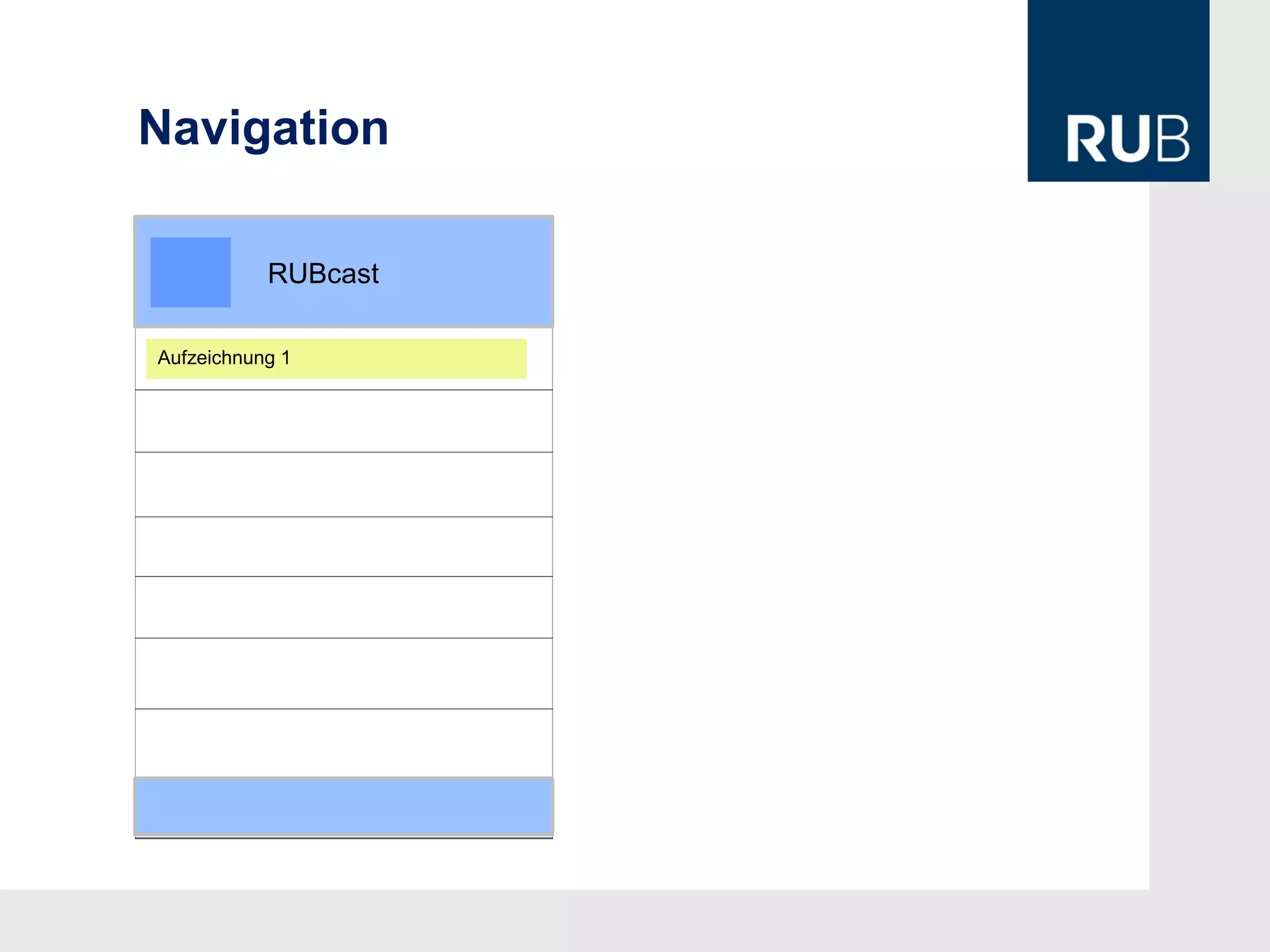 Navigation

           RUBcast

Aufzeichnung 1
 