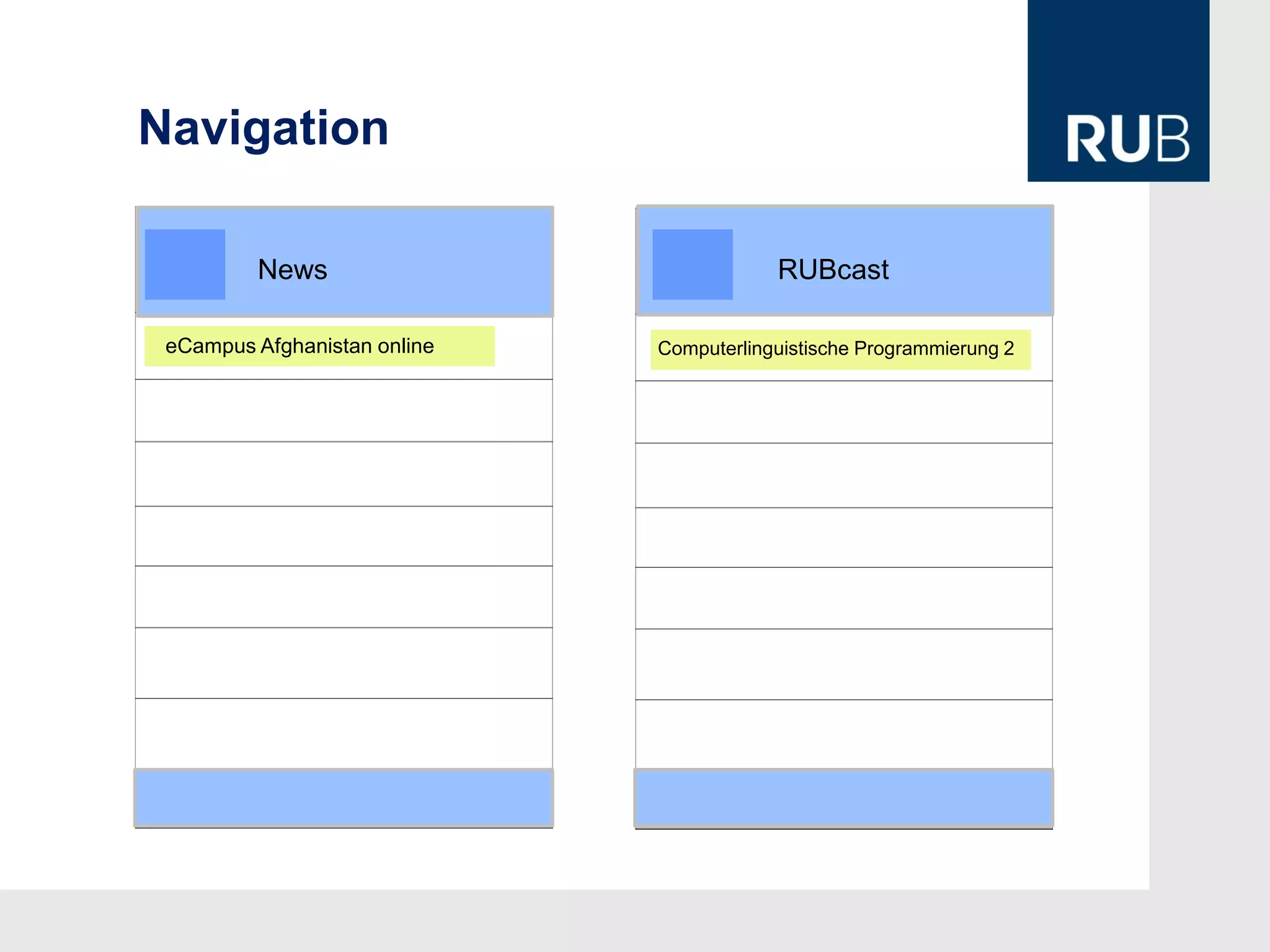 Navigation

         News                             RUBcast

 eCampus Afghanistan online   Computerlinguistische Programmierung 2
 
