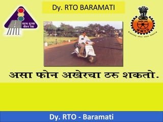Dy. RTO - Baramati Dy. RTO BARAMATI