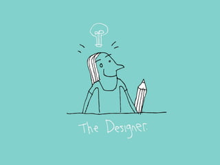 • Strong interactive
background
• Understands
potential of mobile
• Creative flair
 