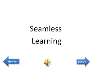 Seamless
Learning
Previous

Next

 