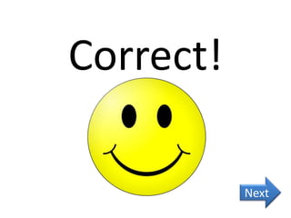Correct!
Next

 