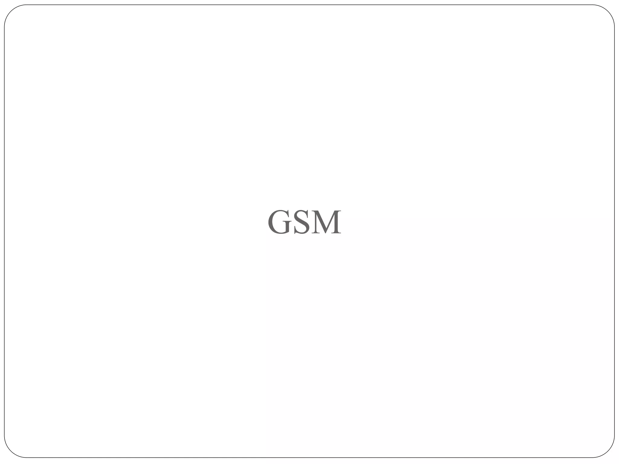 GSM
 