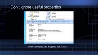 Don’t ignore useful properties
When was the last time this phone was at 2SP?
 