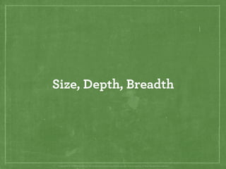 Size, Depth, Breadth




Copyright © 2008 Brian Fling. All trademarks and copyrights remain the property of their respecti...