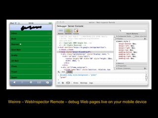 Weinre – WebInspector Remote – debug Web pages live on your mobile device
 