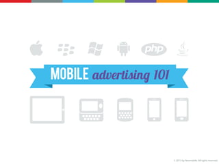 Mobile Advertising 101
 