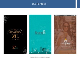 Our Portfolio
Mobile App Development in Kuwait
 