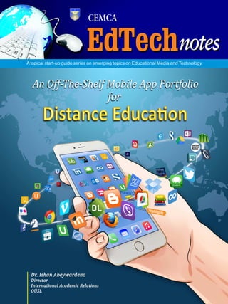 An Off-The-Shelf Mobile App Portfolio for Distance Education 1
Atopical start-up guide series on emerging topics on Educational Media and Technology
 