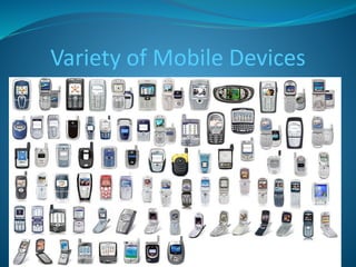 Main Challenges for Mobile app testing 
 1. Variety of Mobile Devices- Mobile devices differ in 
screen sizes, input methods (QWERTY, touch, normal) 
with different hardware capabilities. 
 2. Diversity in Mobile Platforms/OS- There are different 
Mobile Operating Systems in the market. The major ones 
are Android, IOS, BREW, BREWMP, Symbian, Windows 
Phone, and BlackBerry (RIM). Each operating system has 
its own limitations. Testing a single application across 
multiple devices running on the same platform and every 
platform poses a unique challenge for testers. 
 