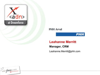 Leahanne Merritt Manager, CRM [email_address] 