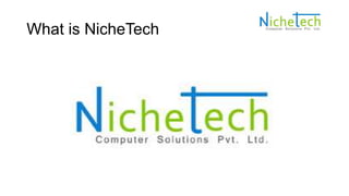 What is NicheTech
 