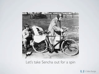 Let’s take Sencha out for a spin
 