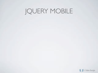 JQUERY MOBILE
 