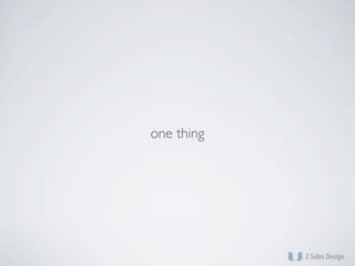 one thing
 