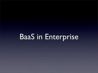 BaaS in Enterprise
 