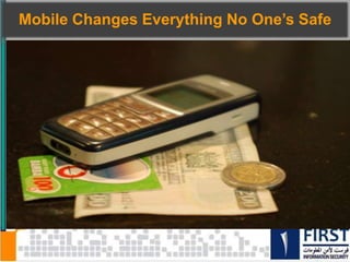 Attacks
will be everywhere
Mainframe
Minicomputer
PC
Desktop/
Internet
Mobile
Internet
1
10
100
1000
10000
100000
1000000
10000000
1940 1960 1980 2000 2020 2040
Devices/Users(millions)
YearRef: ITU, Morgan Stanley Research, 2009
- Smartphone
- Tablets
- Car Electronics
-- Mobile Medicine
-- Pay Systems
-- Mobile Banking
- GPS/Navigation
- Mobile Video
- Home Entertain
- Games
- Home Appliance
 