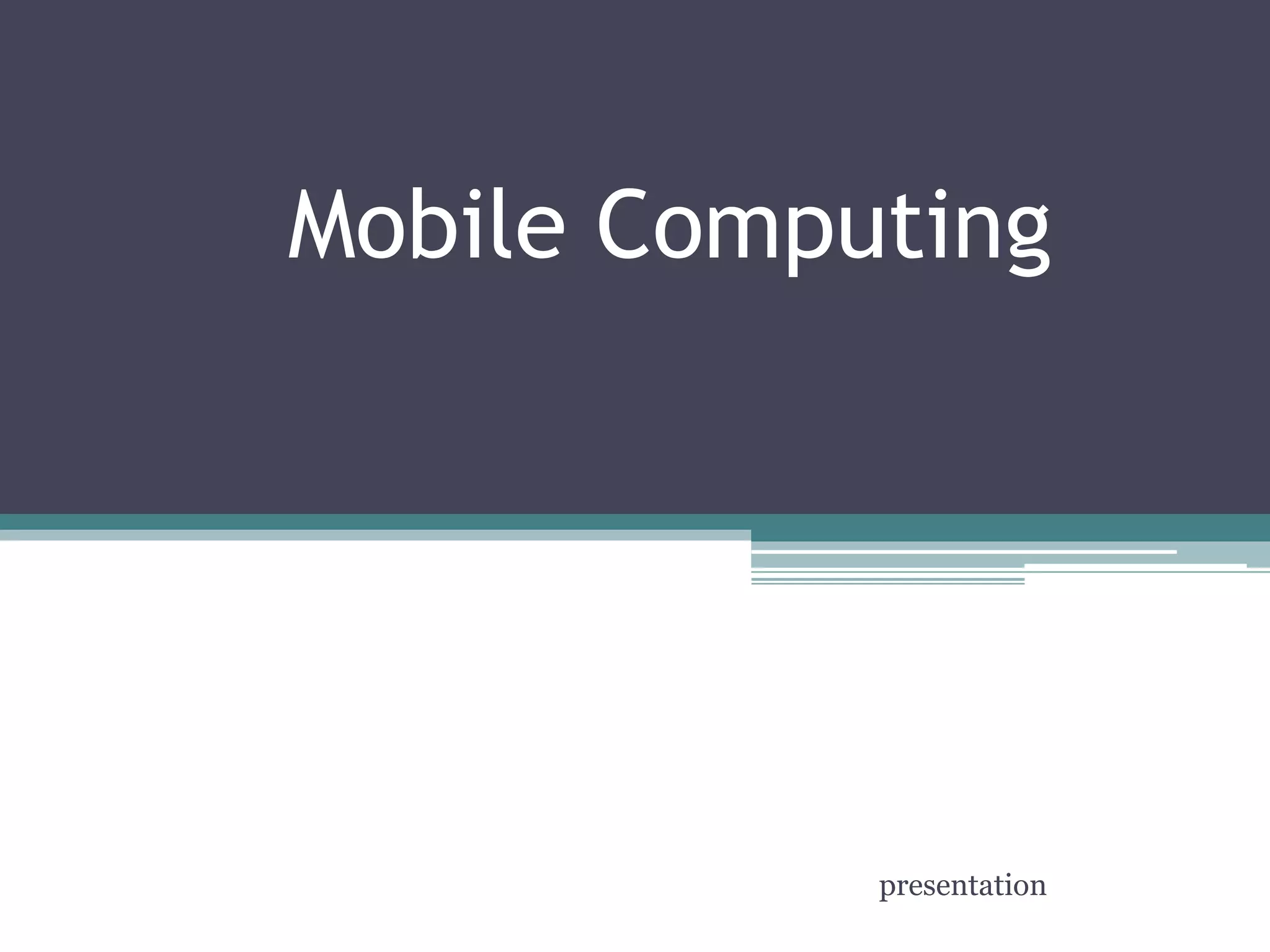 Mobile computing | PPT